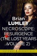 Necroscope The Lost Years Vol 2 (aka Resurgence)