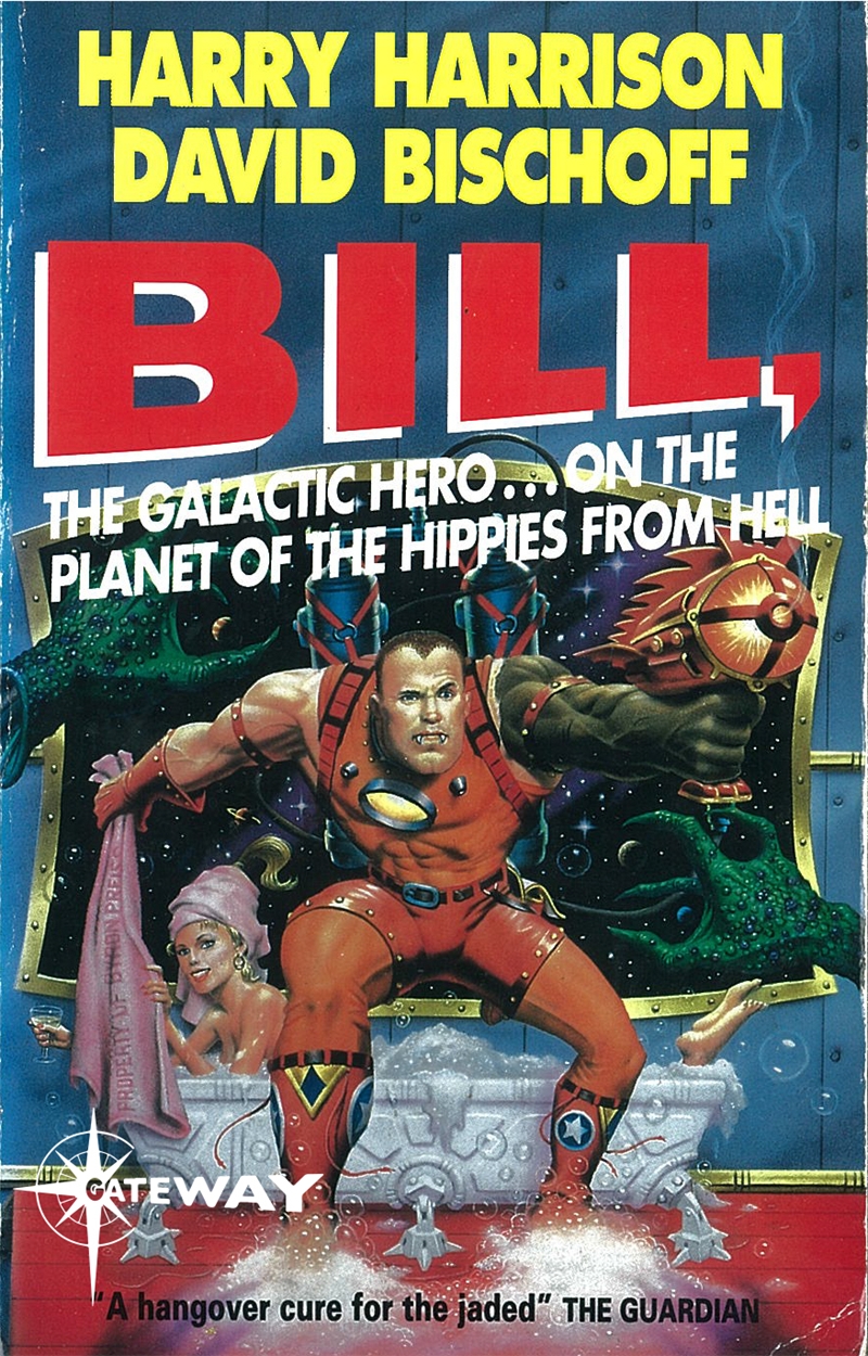 Bill The Galactic Hero Planet Of The Hippies From Hell By Harry Harrison Sf Gateway Your 7673