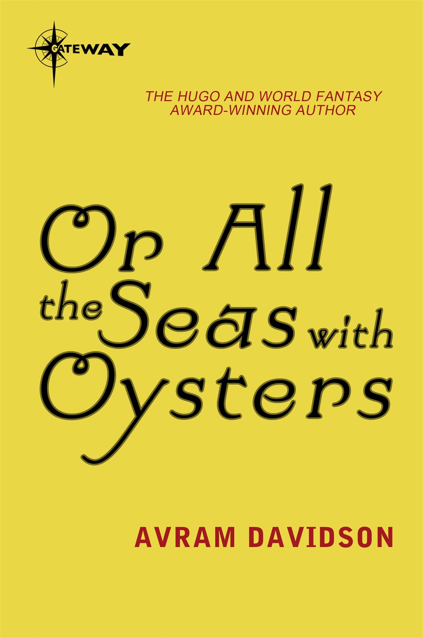 Or All The Seas With Oysters By Avram Davidson Sf Gateway Your Portal To The Classics Of Sf Fantasy