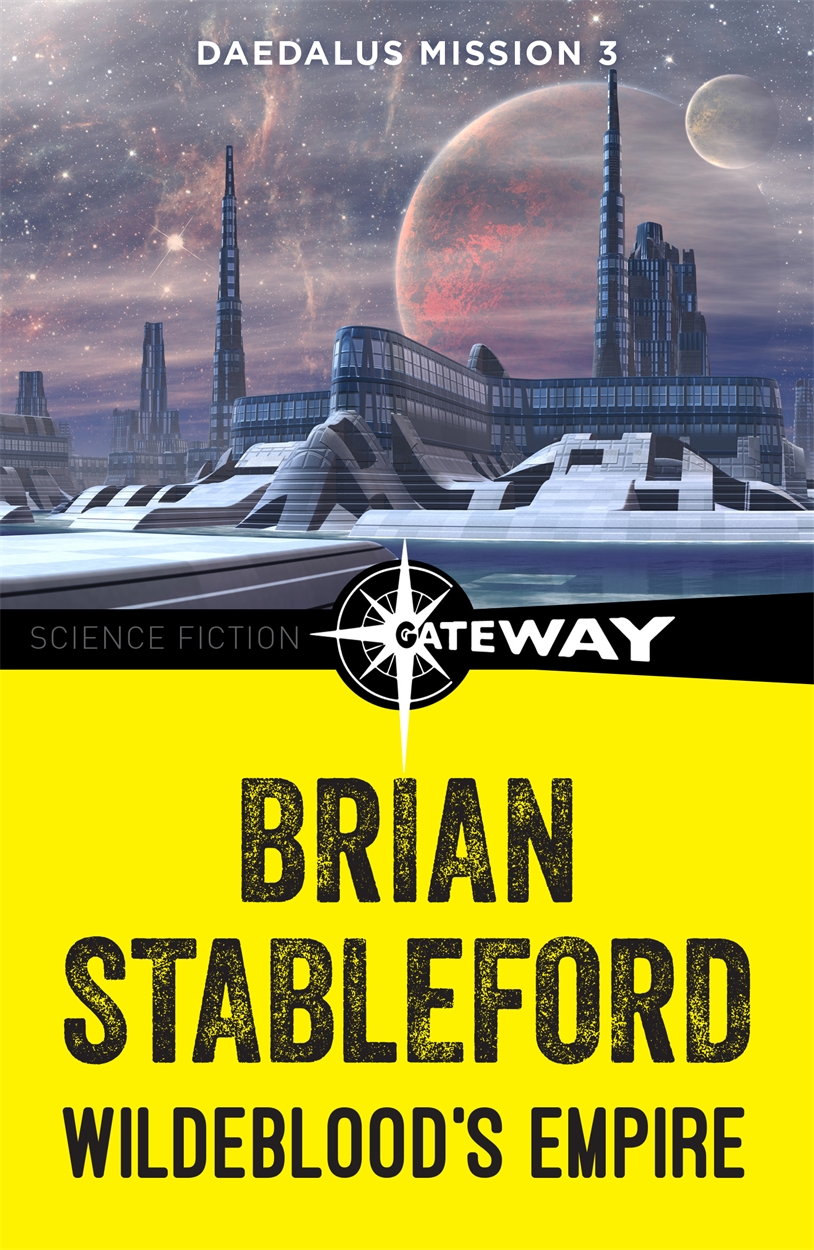 Wildeblood's Empire: Daedalus Mission 3 By Brian Stableford | SF ...